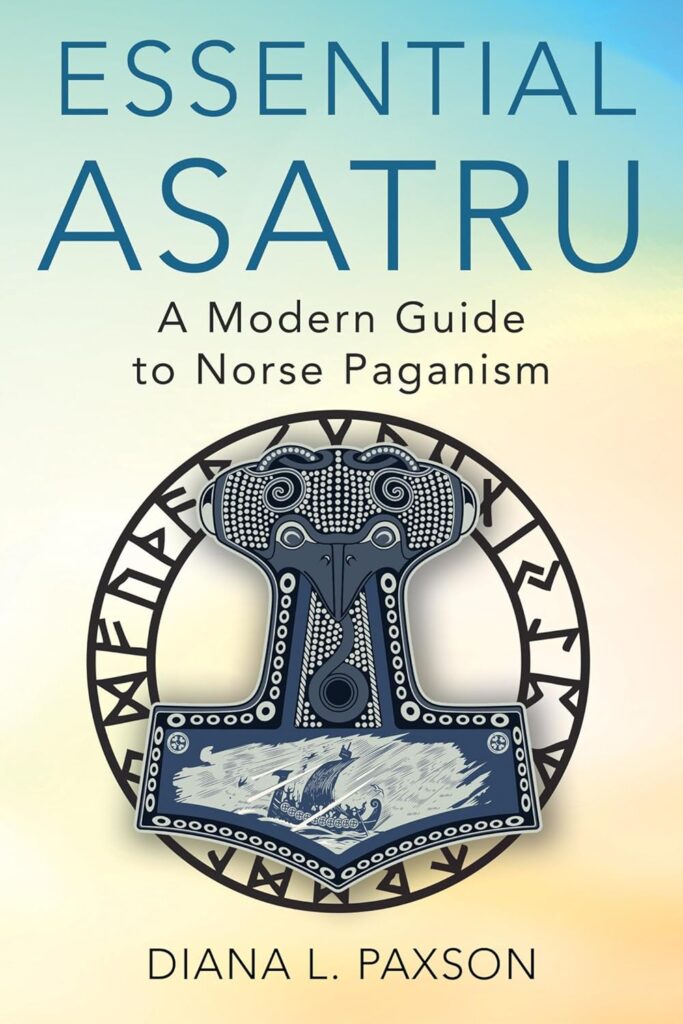 Essential Asatru: A Modern Guide to Norse Paganism